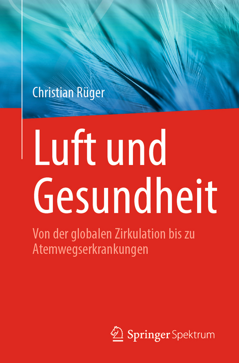 Luft und Gesundheit - Christian R&uuml;ger