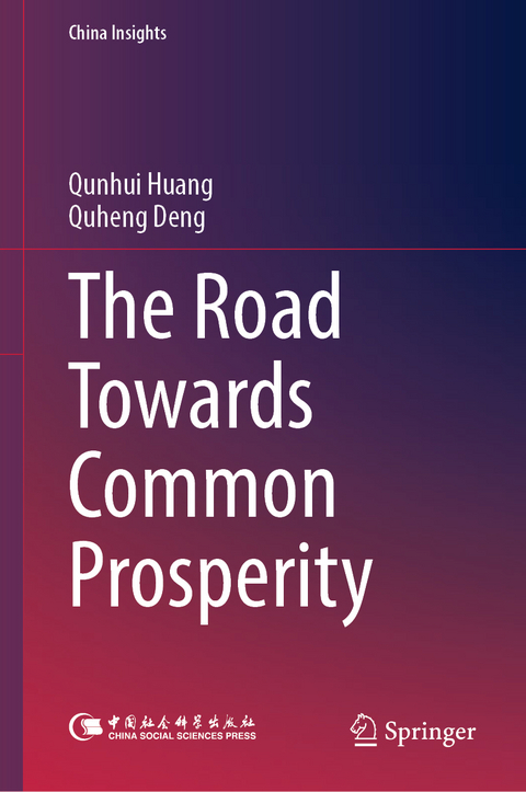 The Road Towards Common Prosperity - Qunhui Huang, Quheng Deng