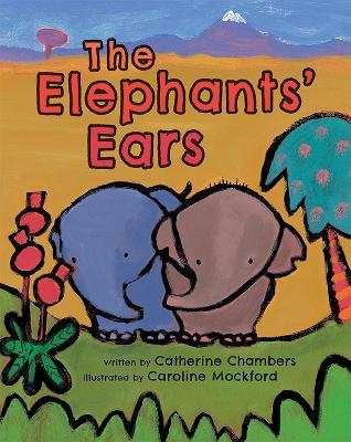 The Elephants' Ears - Catherine Chambers