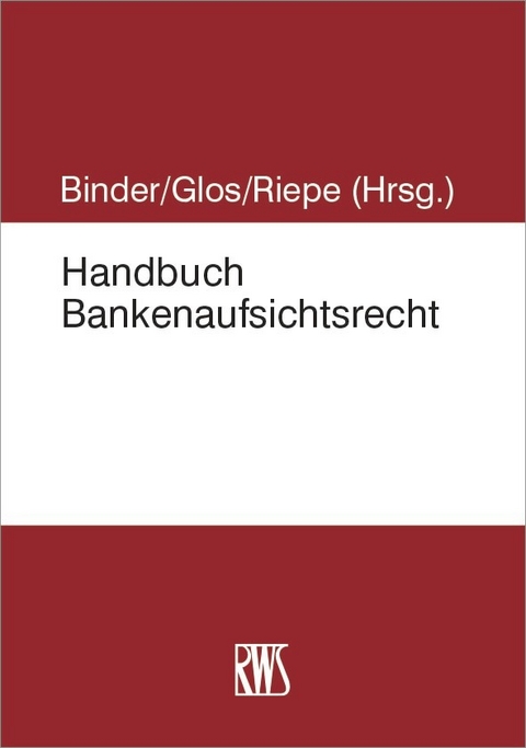 Handbuch Bankenaufsichtsrecht - 