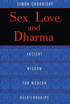 Sex, Love, and Dharma -  Simon Chokoisky