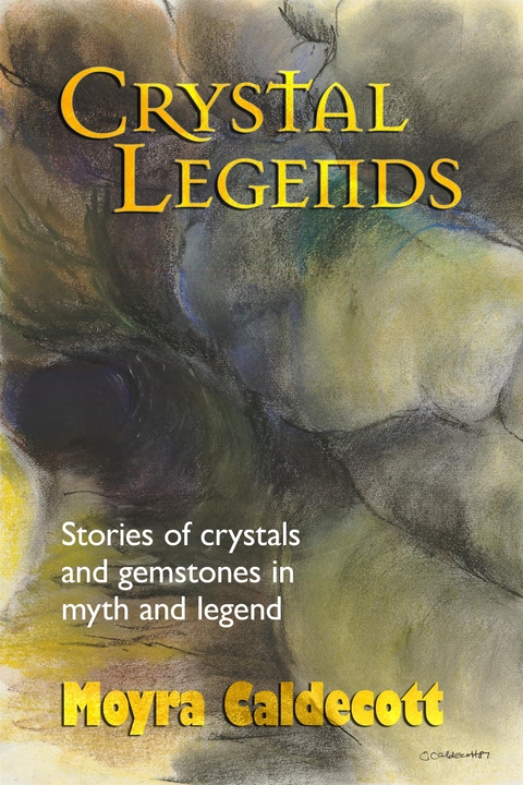 Crystal Legends -  Moyra Caldecott