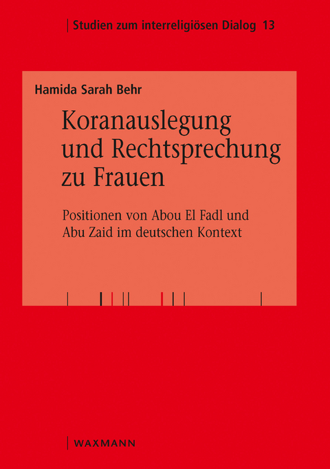 Koranauslegung und Rechtsprechung zu Frauen -  Hamida Sarah Behr