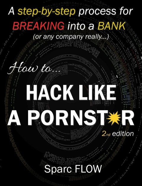 How to Hack Like a Pornstar -  Sparc FLOW