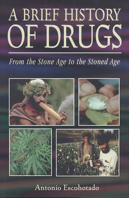 Brief History of Drugs -  Antonio Escohotado