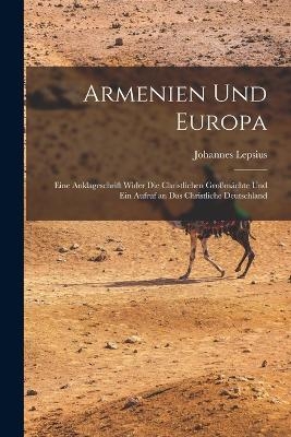 Armenien Und Europa - Johannes Lepsius