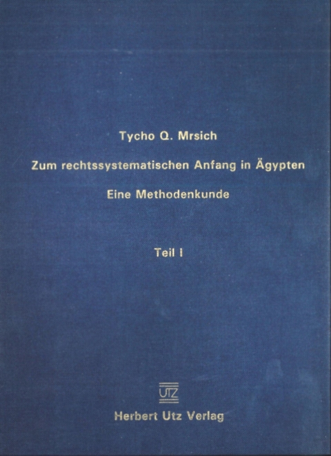 Zum rechtssystematischen Anfang in &Auml;gypten -  Tycho Q. Mrsich