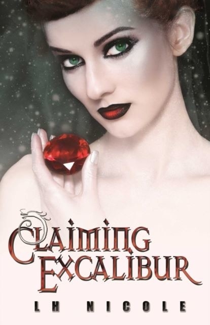 Claiming Excalibur -  L.H. Nicole