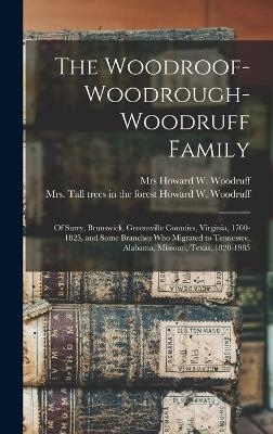The Woodroof-Woodrough-Woodruff Family - Howard W Woodruff