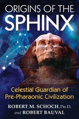 Origins of the Sphinx -  Robert Bauval,  Robert M. Schoch