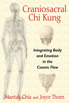 Craniosacral Chi Kung -  Mantak Chia,  Joyce Thom