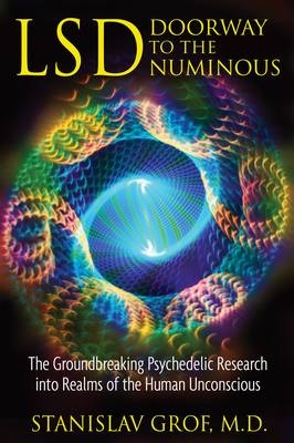 LSD: Doorway to the Numinous -  Stanislav Grof