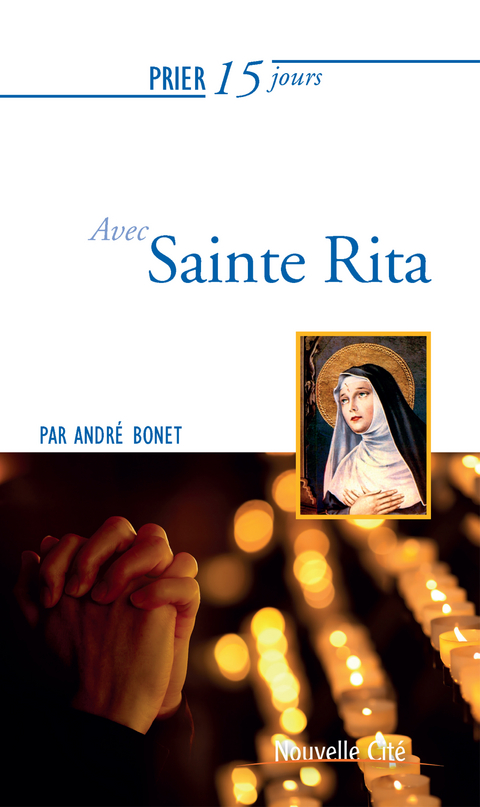 Prier 15 jours avec Sainte Rita -  Andre Bonet