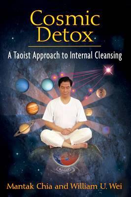 Cosmic Detox -  Mantak Chia,  William U. Wei