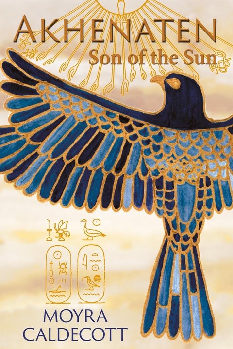 Akhenaten: Son of the Sun -  Moyra Caldecott