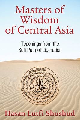 Masters of Wisdom of Central Asia -  Hasan Lutfi Shushud
