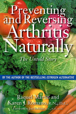 Preventing and Reversing Arthritis Naturally -  Raquel Martin,  Karen J. Romano