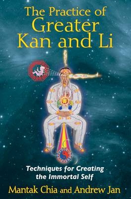 Practice of Greater Kan and Li -  Mantak Chia,  Andrew Jan