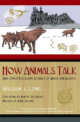 How Animals Talk -  William J. Long