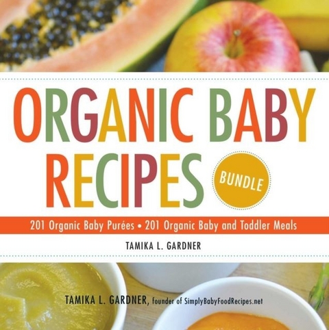 Organic Baby Recipes Bundle -  Tamika L Gardner