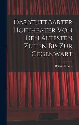 Das Stuttgarter Hoftheater Von Den Ältesten Zeiten Bis Zur Gegenwart