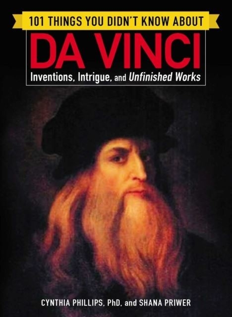 101 Things You Didn't Know about Da Vinci -  Cynthia Phillips,  Shana Priwer