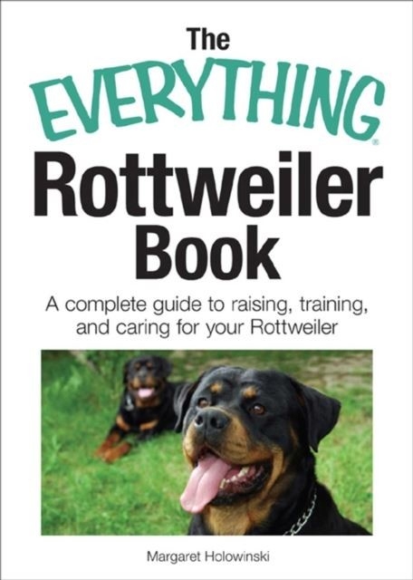 Everything Rottweiler Book -  Margaret Holowinski