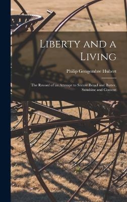 Liberty and a Living - Philip Gengembre Hubert