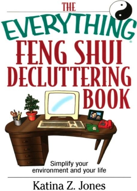 Everything Feng Shui De-Cluttering Book -  Katina Z Jones