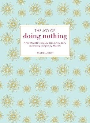 Joy of Doing Nothing -  Rachel Jonat