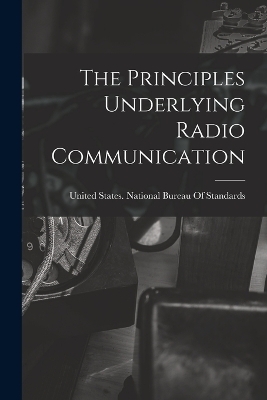 The Principles Underlying Radio Communication - 