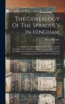 The Genealogy Of The Sprague's In Hingham