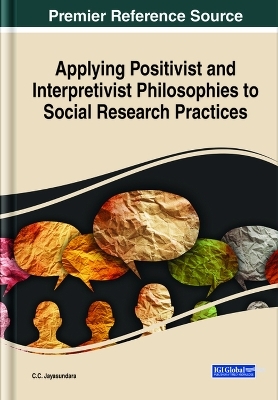 Applying Positivist and Interpretivist Philosophies to Social Research Practices - 
