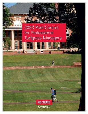 2023 Pest Control for Professional Turfgrass Managers - College of Agriculture and Life Sciences NC State University