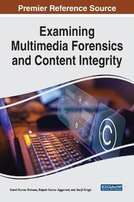 Handbook of Research on Examining Multimedia Forensics and Content Integrity - 