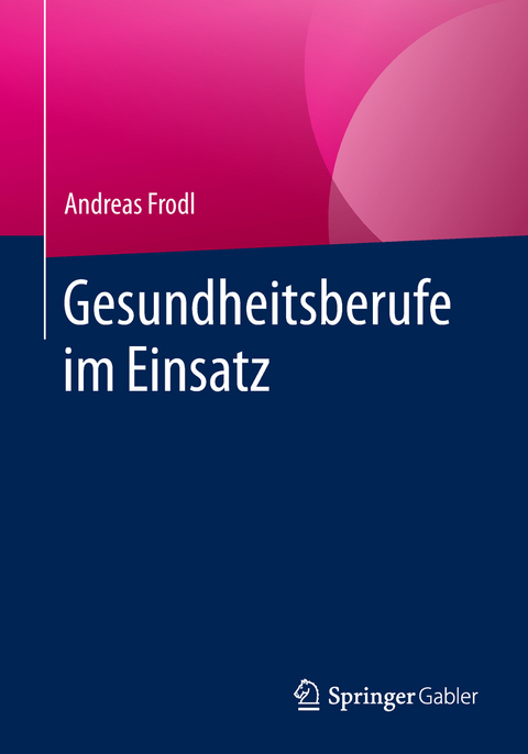 Gesundheitsberufe im Einsatz - Andreas Frodl