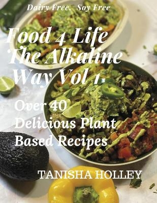 Food 4 Life the Alkaline Way Volume 1