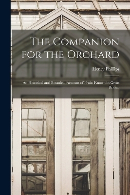 The Companion for the Orchard - Henry Phillips