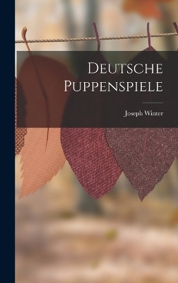 Deutsche Puppenspiele - Joseph Winter