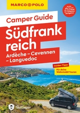 MARCO POLO Camper Guide S&uuml;dfrankreich: Ard&egrave;che, Cevennen & Languedoc - Carina Hofmeister, Michael Kruse