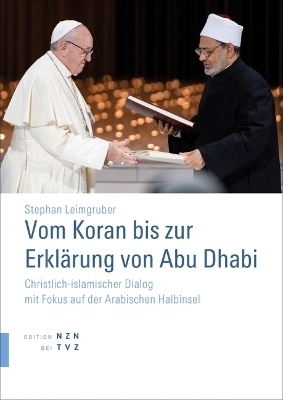 Vom Koran bis zur Erkl&auml;rung von Abu Dhabi - Stephan Leimgruber