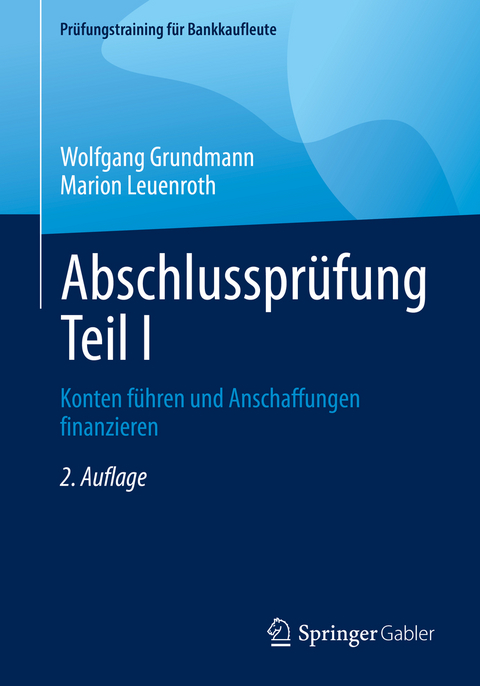 Abschlussprüfung Teil I - Wolfgang Grundmann, Marion Leuenroth