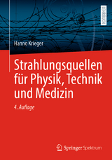 Strahlungsquellen für Physik, Technik und Medizin - Krieger, Hanno