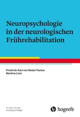 Neuropsychologie in der neurologischen Fr&uuml;hrehabilitation - Friedrich-Karl von Wedel-Parlow, Martina L&uuml;ck