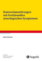 Konversionsst&ouml;rungen mit funktionellen neurologischen Symptomen - Meinolf Noeker