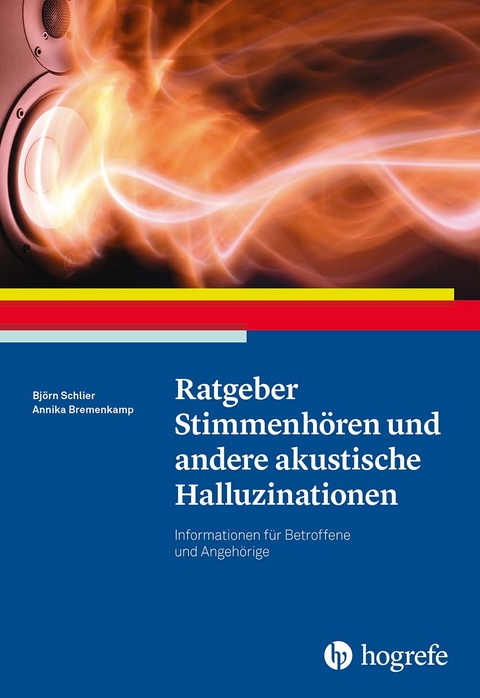 Ratgeber Stimmenh&ouml;ren und andere akustische Halluzinationen - Bj&ouml;rn Schlier, Annika Bremenkamp