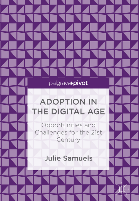 Adoption in the Digital Age - Julie Samuels