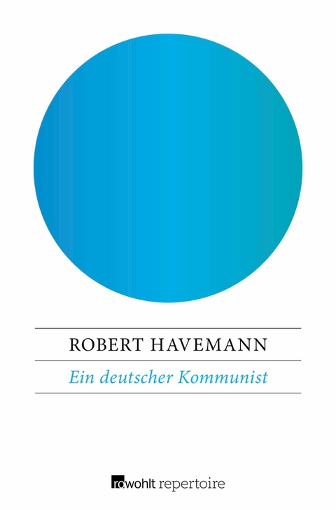 Ein deutscher Kommunist - Robert Havemann