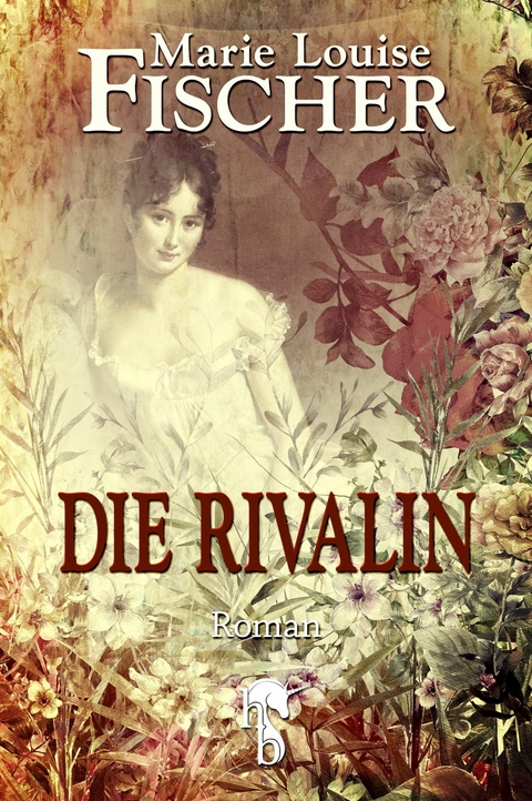 Die Rivalin - Marie Louise Fischer