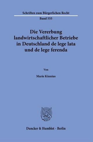 Die Vererbung landwirtschaftlicher Betriebe in Deutschland de lege lata und de lege ferenda.